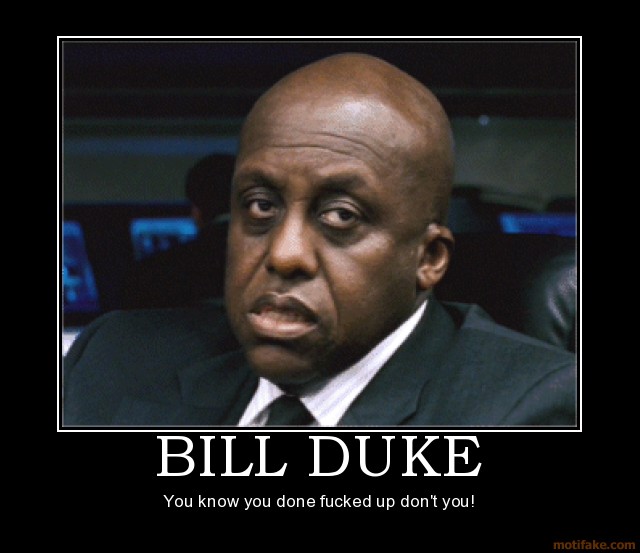 bill-duke-you-know-you-done-fucked-up.jp